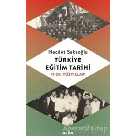 Türkiye Eğitim Tarihi - Necdet Sakaoğlu - Alfa Yayınları