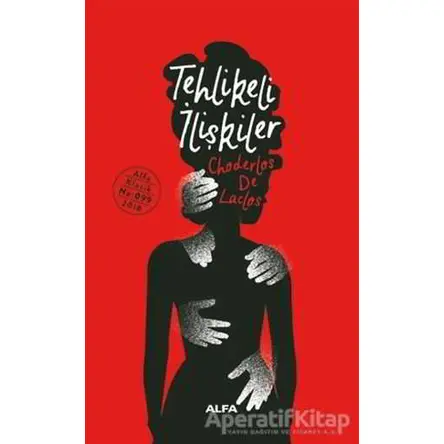 Tehlikeli İlişkiler (Ciltli) - Choderlos de Laclos - Alfa Yayınları