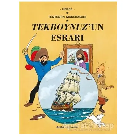 Tekboynuzun Esrarı - Tentenin Maceraları - Herge - Alfa Yayınları