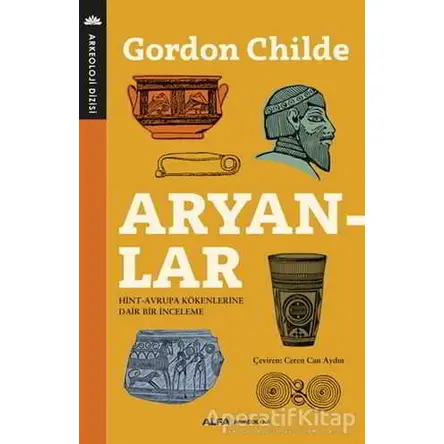 Aryanlar - Gordon V. Childe - Alfa Yayınları