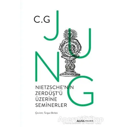 Nietzschenin Zerdüştü Üzerine Seminerler - Carl Gustav Jung - Alfa Yayınları