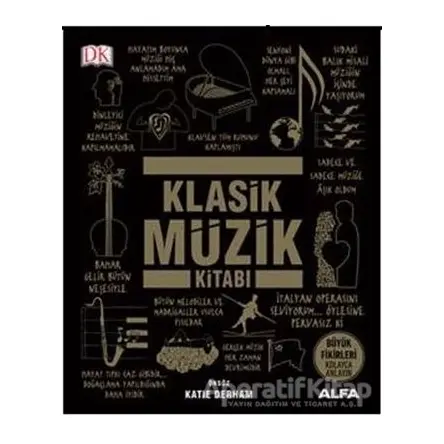 Klasik Müzik Kitabı - Katie Derham - Alfa Yayınları
