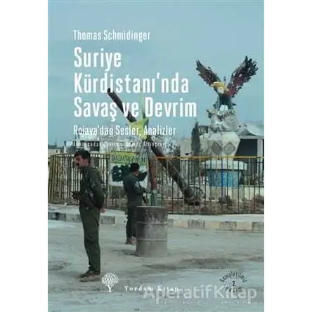 Suriye Kürdistanında Savaş ve Devrim - Thomas Schmidinger - Yordam Kitap