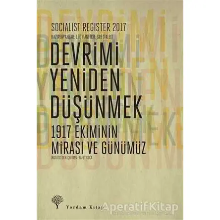 Socialist Register 2017: Devrimi Yeniden Düşünmek - Greg Albo - Yordam Kitap