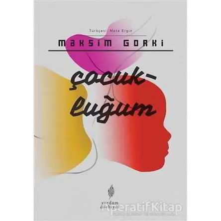 Çocukluğum - Maksim Gorki - Yordam Edebiyat