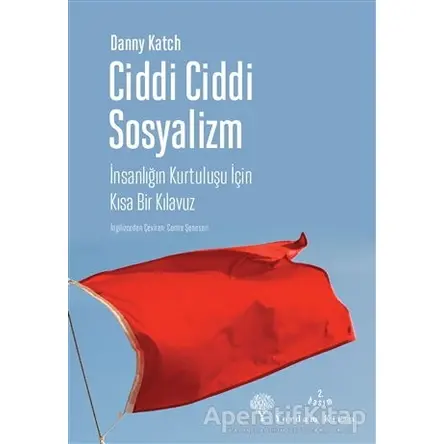 Ciddi Ciddi Sosyalizm - Danny Katch - Yordam Kitap