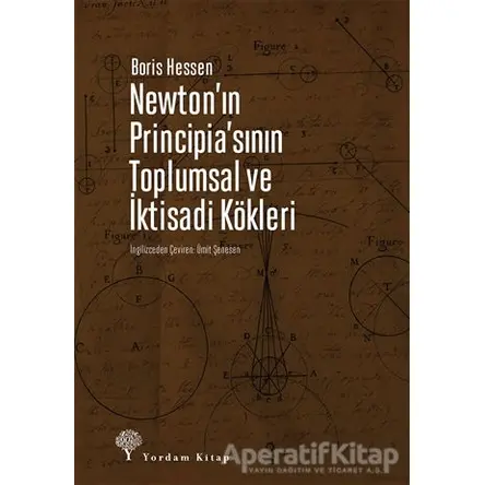 Newtonın Principiasının Toplumsal ve İktisadi Kökleri - Boris Hessen - Yordam Kitap