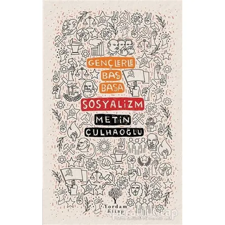 Sosyalizm - Gençlerle Baş Başa - Metin Çulhaoğlu - Yordam Kitap