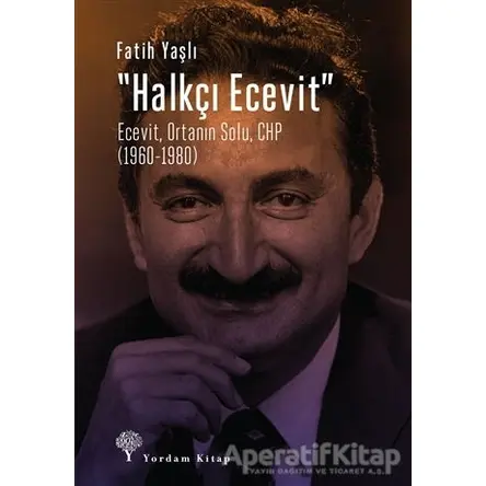 Halkçı Ecevit - Fatih Yaşlı - Yordam Kitap