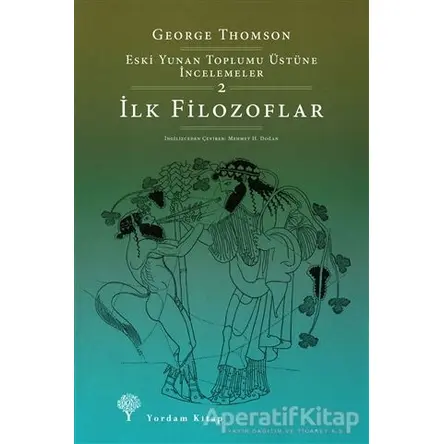 İlk Filozoflar - George Thomson - Yordam Kitap