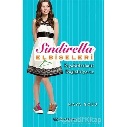 Sindirella Elbiseleri - Kıyafetlerimizi Değiştiriyoruz - Maya Gold - Epsilon Yayınevi