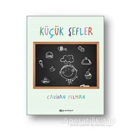 Küçük Şefler - Cavidan Telman - Epsilon Yayınevi