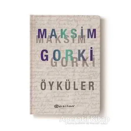 Maksim Gorki Öyküler - Maksim Gorki - Epsilon Yayınevi
