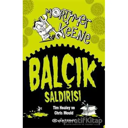 Mortimer Keene: Balçık Saldırısı - Tim Healey - Epsilon Yayınevi