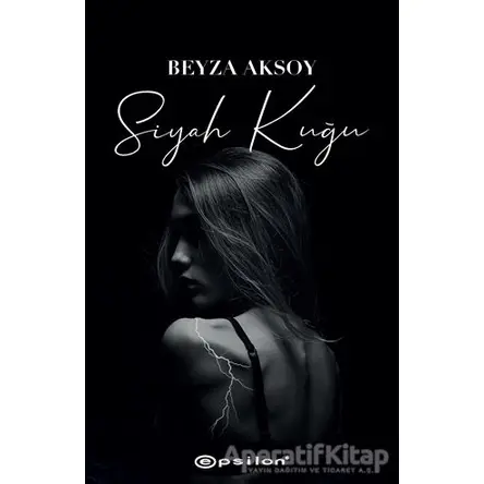 Siyah Kuğu 1 - Beyza Aksoy - Epsilon Yayınevi