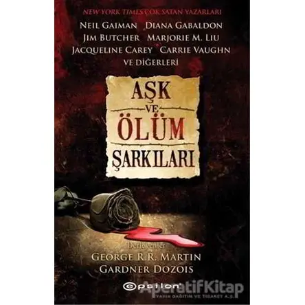 Aşk ve Ölüm Şarkıları - Gardner Dozois - Epsilon Yayınevi