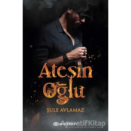 Ateşin Oğlu - Şule Avlamaz - Epsilon Yayınevi