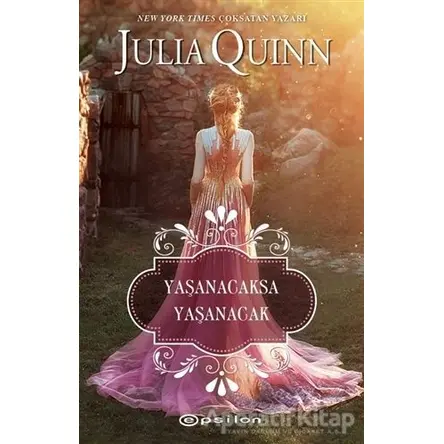 Yaşanacaksa Yaşanacak - Julia Quinn - Epsilon Yayınevi