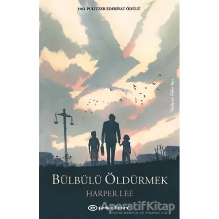 Bülbülü Öldürmek - Harper Lee - Epsilon Yayınevi