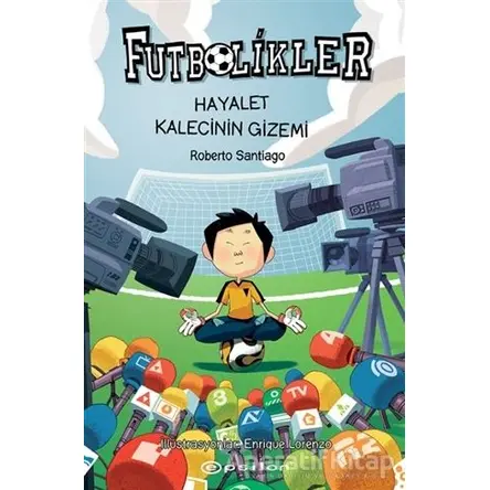Hayalet Kalecinin Gizemi - Futbolikler 3 - Roberto Santiago - Epsilon Yayınevi