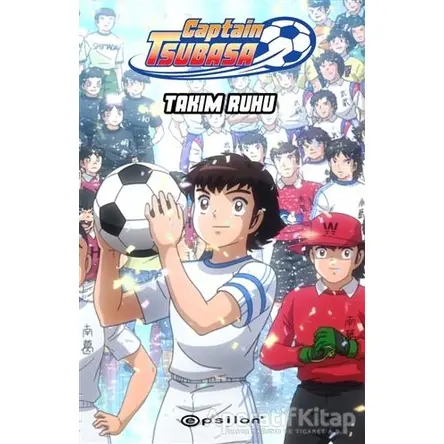 Captain Tsubasa: Takım Ruhu - Ersin Kaya - Epsilon Yayınevi