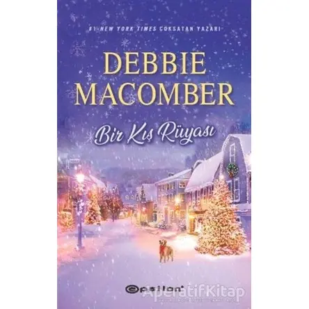 Bir Kış Rüyası - Debbie Macomber - Epsilon Yayınevi