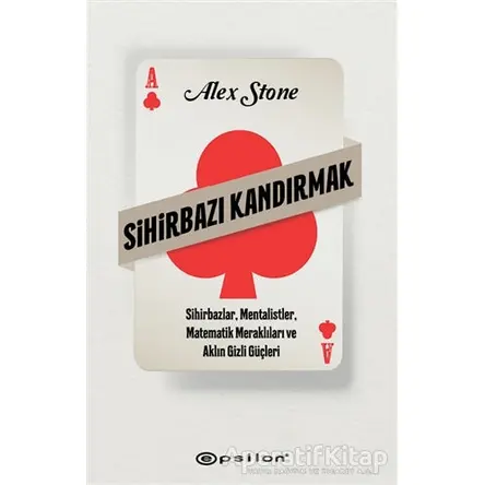Sihirbazı Kandırmak - Alex Stone - Epsilon Yayınevi