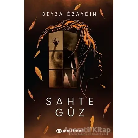 Sahte Güz (Ciltli) - Beyza Özaydın - Epsilon Yayınevi