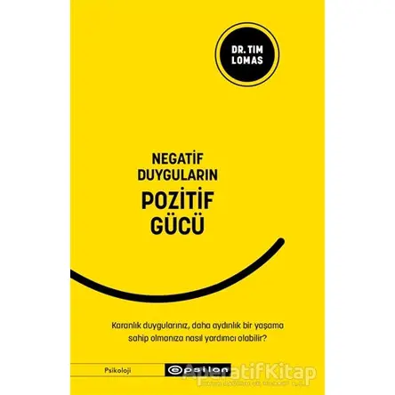 Negatif Duyguların Pozitif Gücü - Tim Lomas - Epsilon Yayınevi