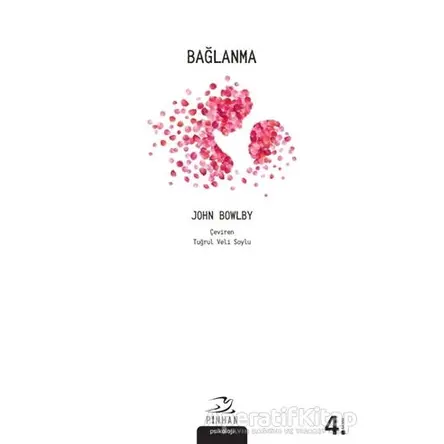 Bağlanma - John Bowlby - Pinhan Yayıncılık
