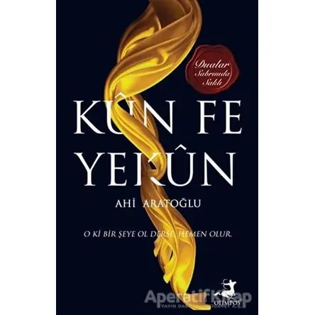 Kün Fe Yekün - Ahi Aratoğlu - Olimpos Yayınları