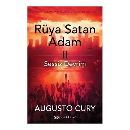 Rüya Satan Adam II: Sessiz Devrim - Augusto Cury - Epsilon Yayınevi
