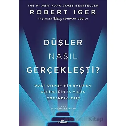 Düşler Nasıl Gerçekleşti? - Robert Iger - Kronik Kitap