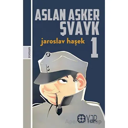 Aslan Asker Şvayk 1 - Jaroslav Haşek - Yar Yayınları