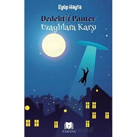 Dedektif Panter Uzaylılara Karşı - Eyüp Hayta - Parana Yayınları