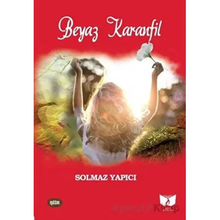 Beyaz Karanfil - Solmaz Yapıcı - Ateş Yayınları