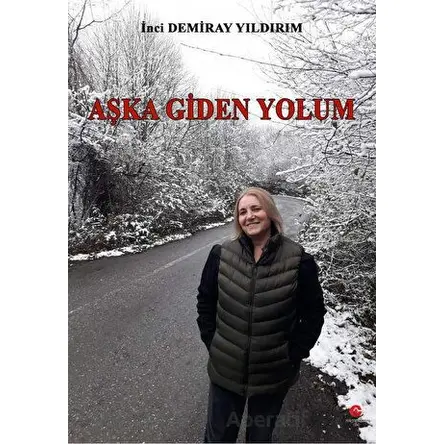 Aşka Giden Yolum - İnci Yıldırım - Can Yayınları (Ali Adil Atalay)