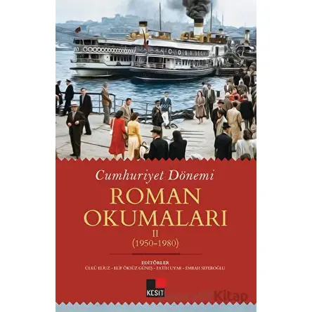 Cumhuriyet Dönemi Roman Okumaları - II (1950-1980) - Ülkü Eliuz - Kesit Yayınları
