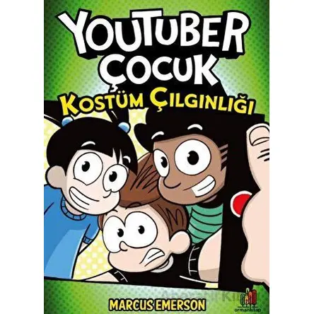 Youtuber Çocuk: Kostüm Çılgınlığı - Marcus Emerson - Orman Kitap