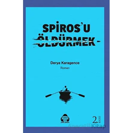 Spirosu Öldürmek - Derya Karagence - Alan Yayıncılık