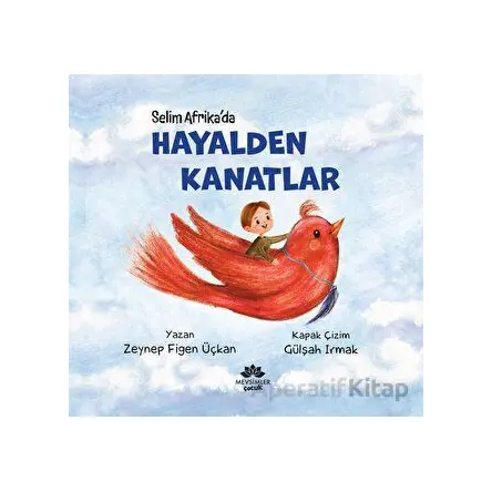 Hayalden Kanatlar - Zeynep Figen ÜÇKAN - Mevsimler Kitap