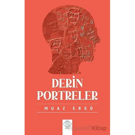 Derin Portreler - Muaz Ergü - Post Yayınevi
