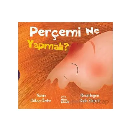 Perçemi Ne Yapmalı? - Gökçe Özder - Mecaz Çocuk