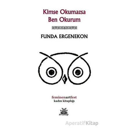 Kimse Okumazsa Ben Okurum - Funda Ergenekon - Artshop Yayıncılık