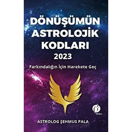Dönüşümün Astrolojik Kodları 2023 - Şehmus Pala - Herdem Kitap