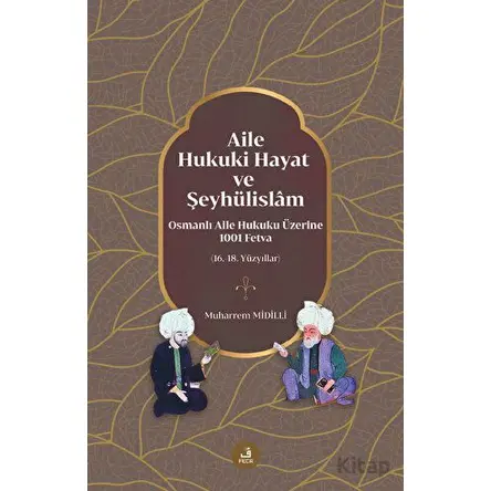 Aile, Hukuki Hayat ve Şeyhülislam - Muharrem Midilli - Fecr Yayınları