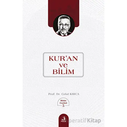 Kuran ve Bilim - Celal Kırca - Fecr Yayınları