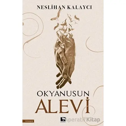 Okyanusun Alevi - Neslihan Kalaycı - Çınaraltı Yayınları
