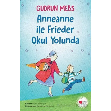 Anneanne ile Frieder Okul Yolunda - Gudrun Mebs - Can Çocuk Yayınları