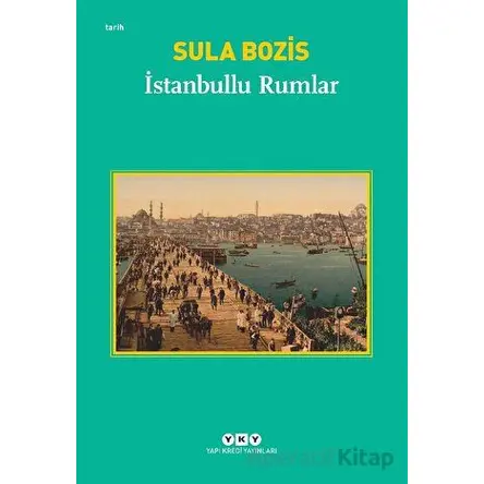 İstanbullu Rumlar - Sula Bozis - Yapı Kredi Yayınları